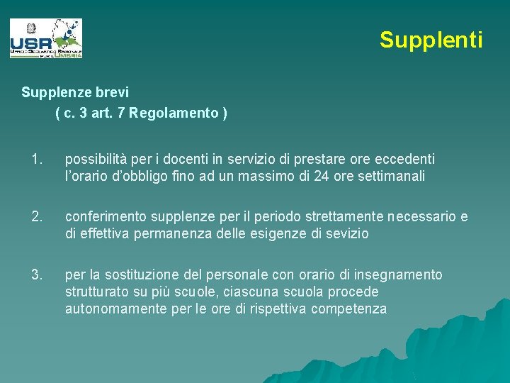 Supplenti Supplenze brevi ( c. 3 art. 7 Regolamento ) 1. possibilità per i