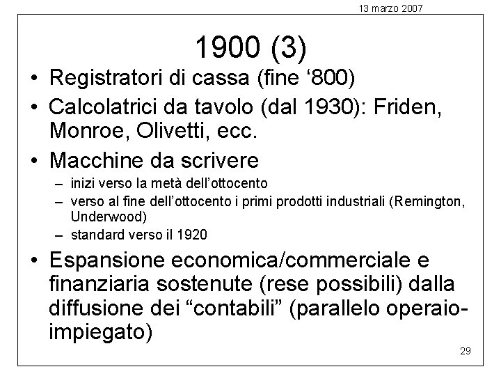 13 marzo 2007 1900 (3) • Registratori di cassa (fine ‘ 800) • Calcolatrici