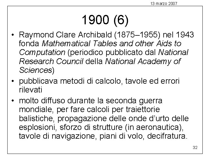 13 marzo 2007 1900 (6) • Raymond Clare Archibald (1875– 1955) nel 1943 fonda