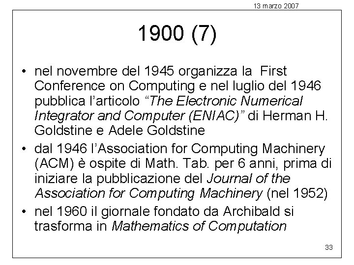 13 marzo 2007 1900 (7) • nel novembre del 1945 organizza la First Conference