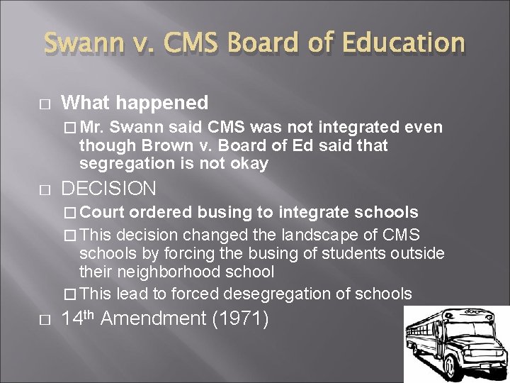 Swann v. CMS Board of Education � What happened � Mr. Swann said CMS