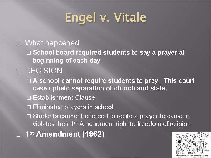 Engel v. Vitale � What happened � School board required students to say a