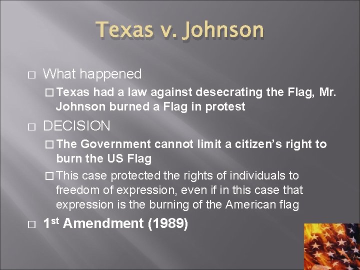 Texas v. Johnson � What happened � Texas had a law against desecrating the