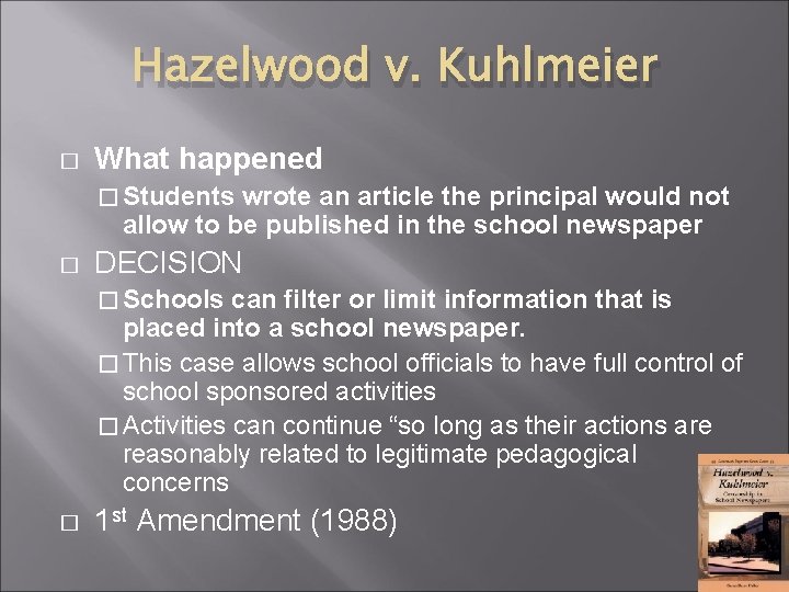 Hazelwood v. Kuhlmeier � What happened � Students wrote an article the principal would