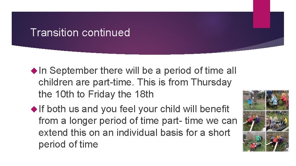 Transition continued In September there will be a period of time all children are Transition continued In September there will be a period of time all children are