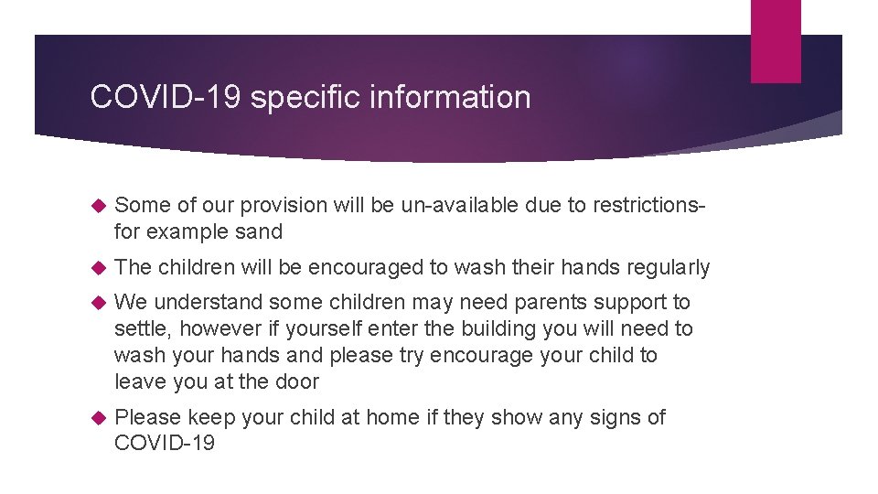 COVID-19 specific information Some of our provision will be un-available due to restrictions- for COVID-19 specific information Some of our provision will be un-available due to restrictions- for