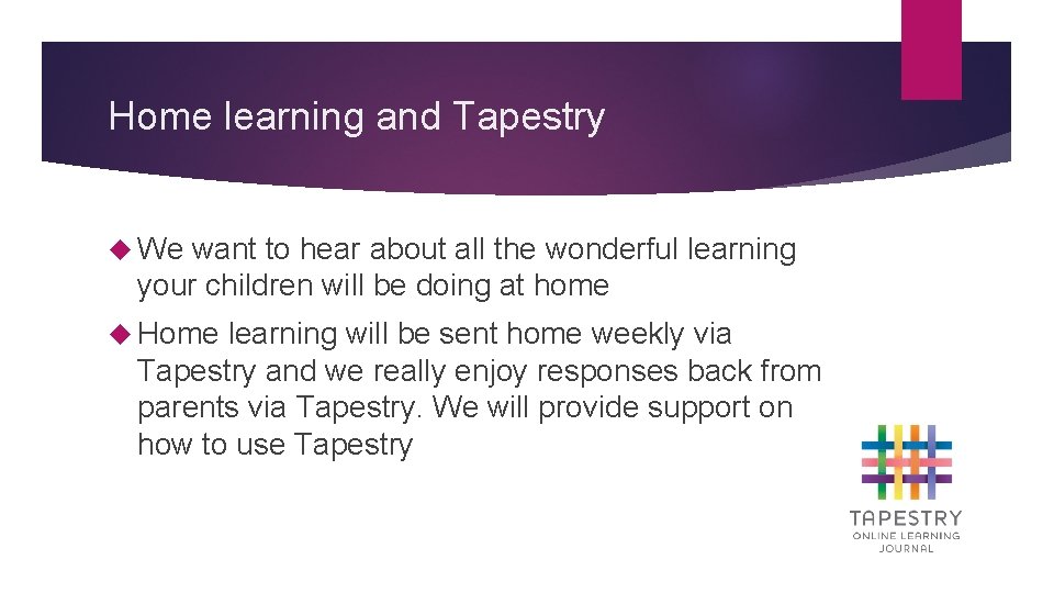 Home learning and Tapestry We want to hear about all the wonderful learning your Home learning and Tapestry We want to hear about all the wonderful learning your