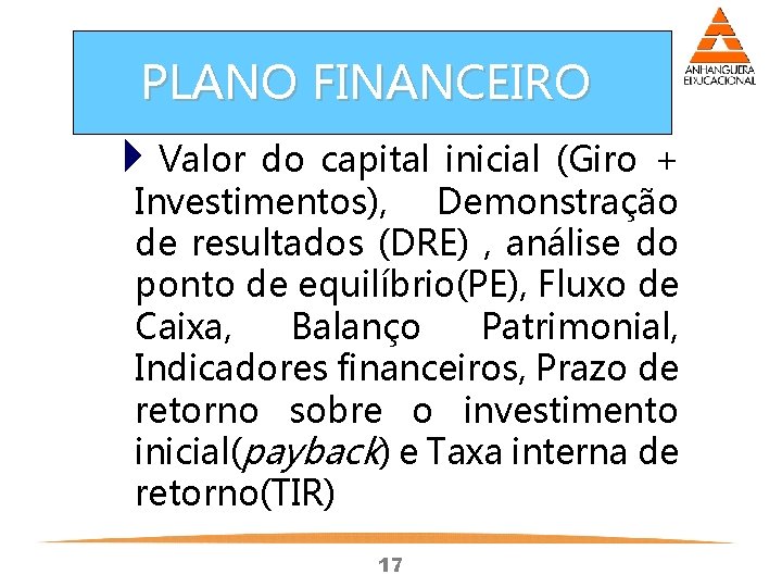 PLANO FINANCEIRO 4 Valor do capital inicial (Giro + Investimentos), Demonstração de resultados (DRE)