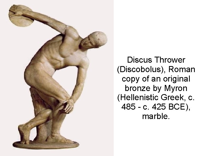 Discus Thrower (Discobolus), Roman copy of an original bronze by Myron (Hellenistic Greek, c.