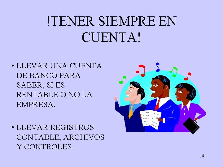 !TENER SIEMPRE EN CUENTA! • LLEVAR UNA CUENTA DE BANCO PARA SABER, SI ES