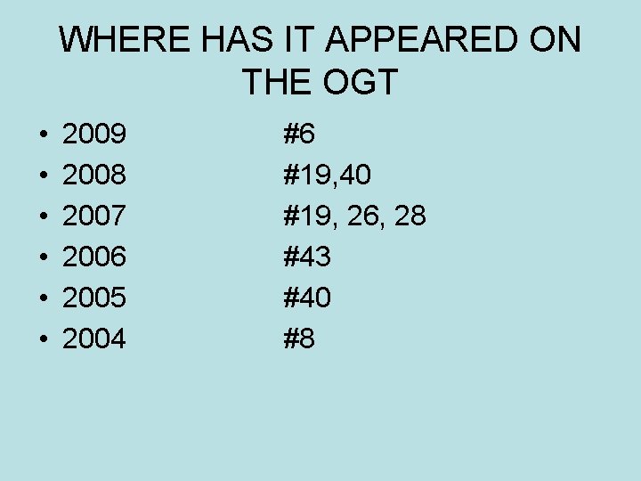 WHERE HAS IT APPEARED ON THE OGT • • • 2009 2008 2007 2006