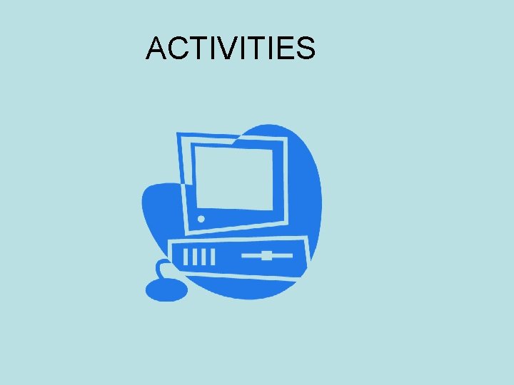 ACTIVITIES 