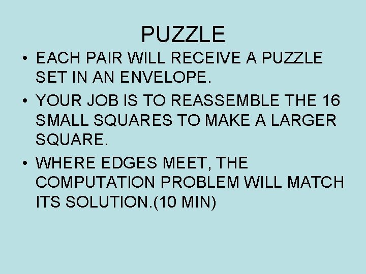 PUZZLE • EACH PAIR WILL RECEIVE A PUZZLE SET IN AN ENVELOPE. • YOUR