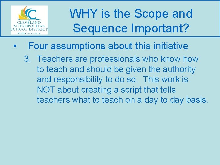 WHY is the Scope and Sequence Important? • Four assumptions about this initiative 3.