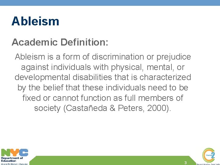Ableism Academic Definition: Ableism is a form of discrimination or prejudice against individuals with