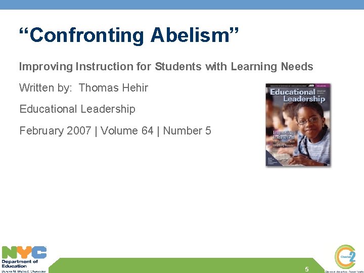 “Confronting Abelism” Improving Instruction for Students with Learning Needs Written by: Thomas Hehir Educational