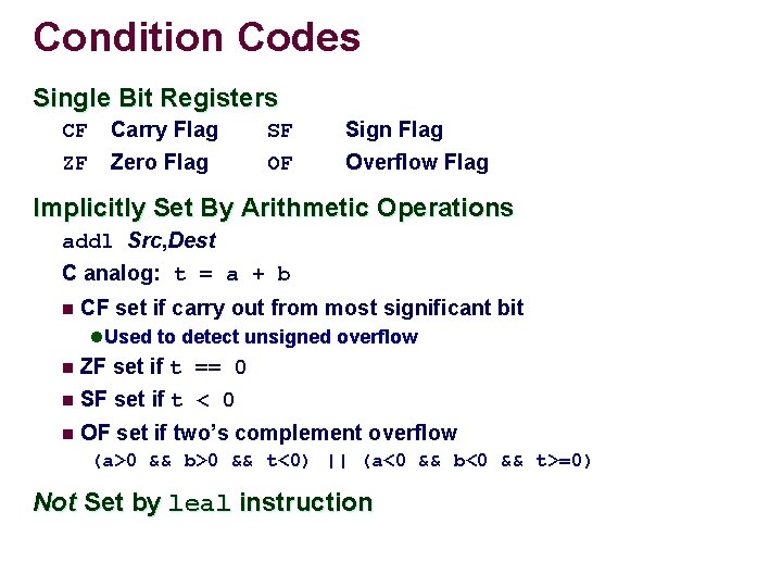 Condition Codes Single Bit Registers CF ZF Carry Flag Zero Flag SF OF Sign