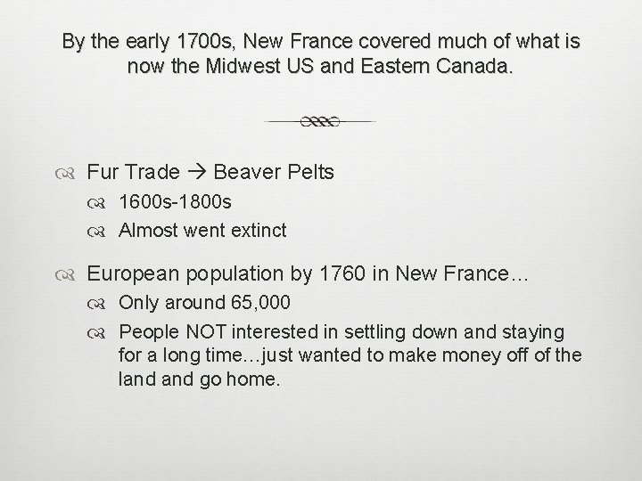 By the early 1700 s, New France covered much of what is now the