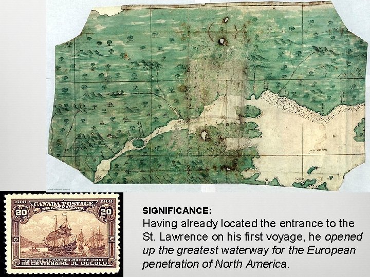 SIGNIFICANCE: Having already located the entrance to the St. Lawrence on his first voyage,