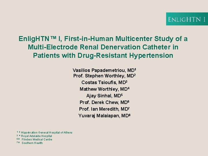 Enlig. HTN™ I, First-in-Human Multicenter Study of a Multi-Electrode Renal Denervation Catheter in Patients