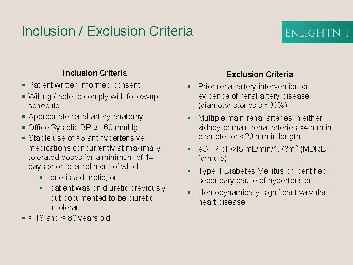 Inclusion / Exclusion Criteria Inclusion Criteria § Patient written informed consent § Willing /