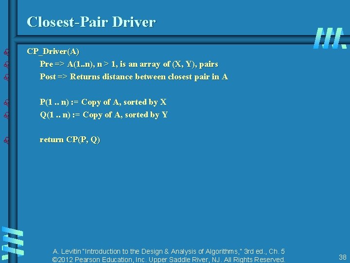 Closest-Pair Driver b b b CP_Driver(A) Pre => A(1. . n), n > 1,