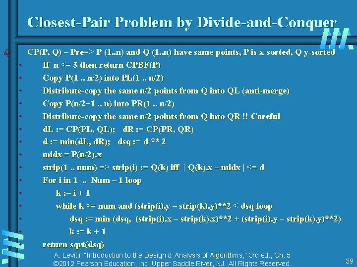 Closest-Pair Problem by Divide-and-Conquer b • • • • CP(P, Q) – Pre=> P