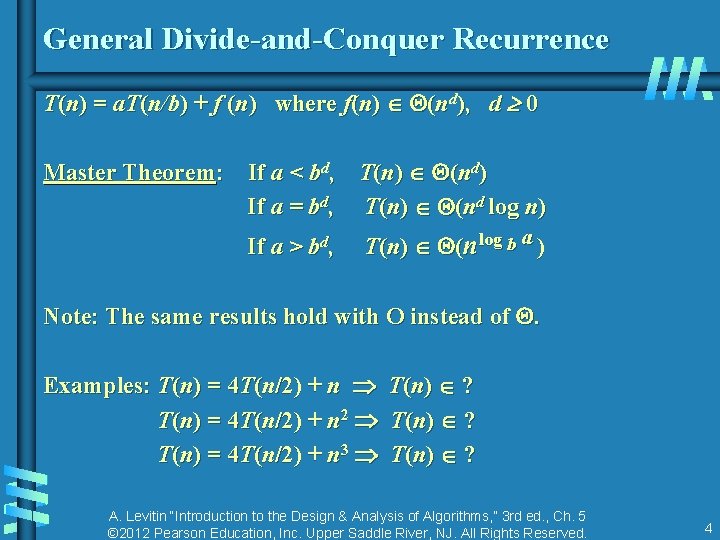 General Divide-and-Conquer Recurrence T(n) = a. T(n/b) + f (n) where f(n) (nd), d