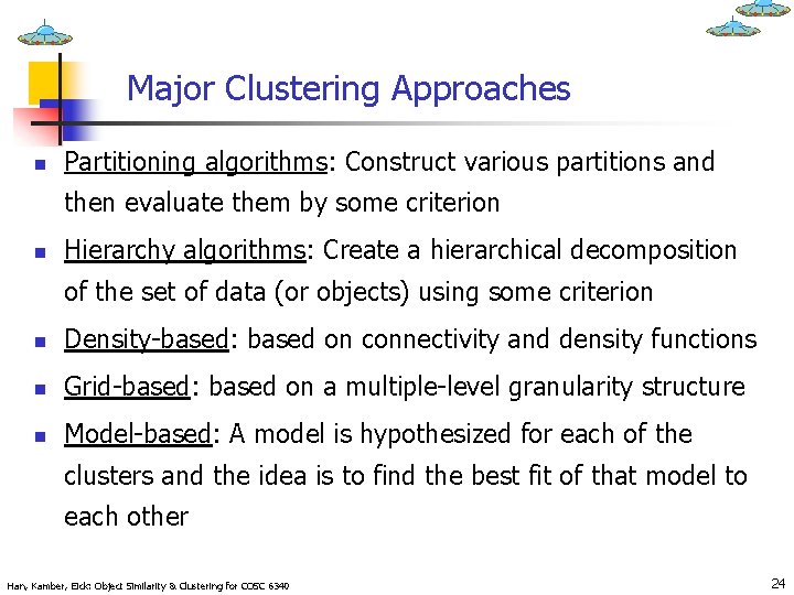 Major Clustering Approaches n Partitioning algorithms: Construct various partitions and then evaluate them by