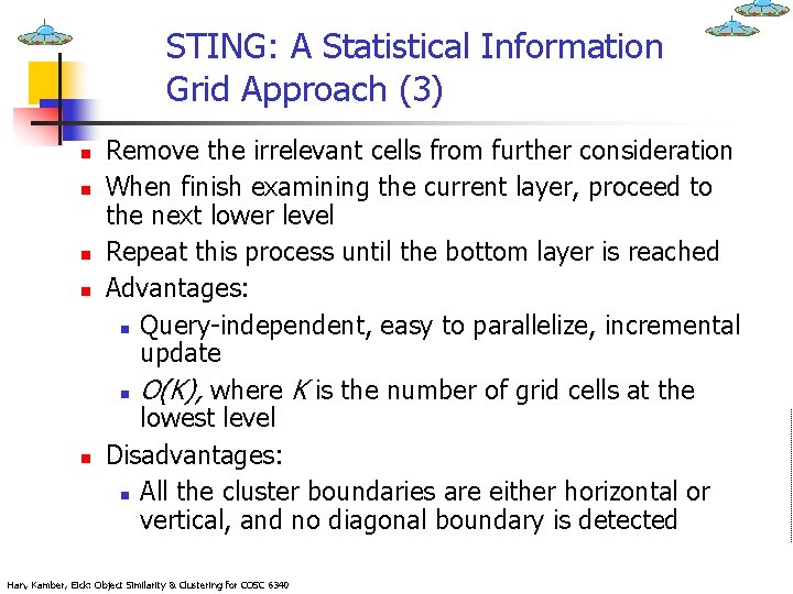 STING: A Statistical Information Grid Approach (3) n n n Remove the irrelevant cells