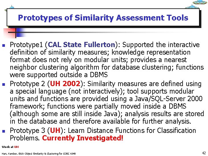 Prototypes of Similarity Assessment Tools n n n Prototype 1 (CAL State Fullerton): Supported