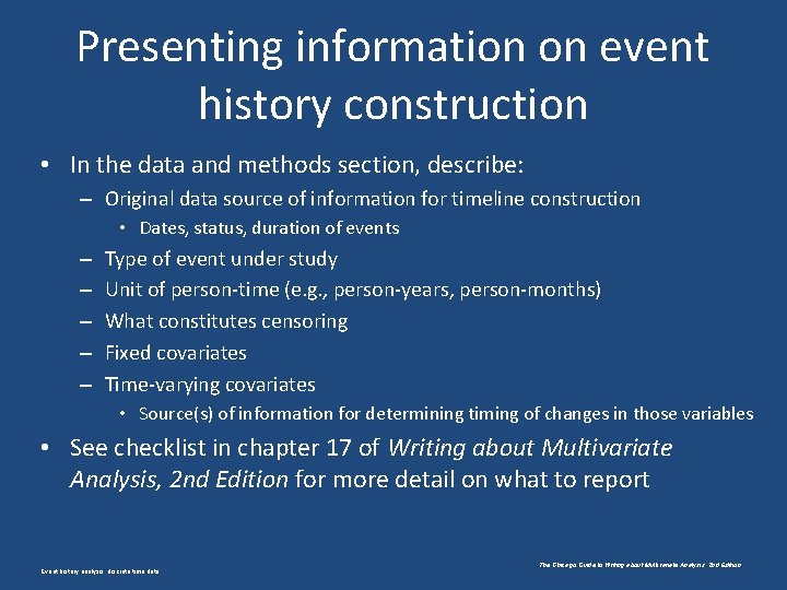 Presenting information on event history construction • In the data and methods section, describe: