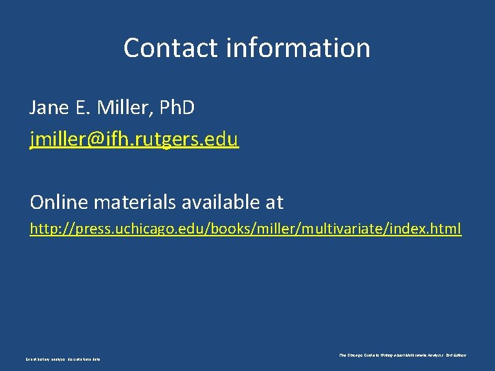 Contact information Jane E. Miller, Ph. D jmiller@ifh. rutgers. edu Online materials available at