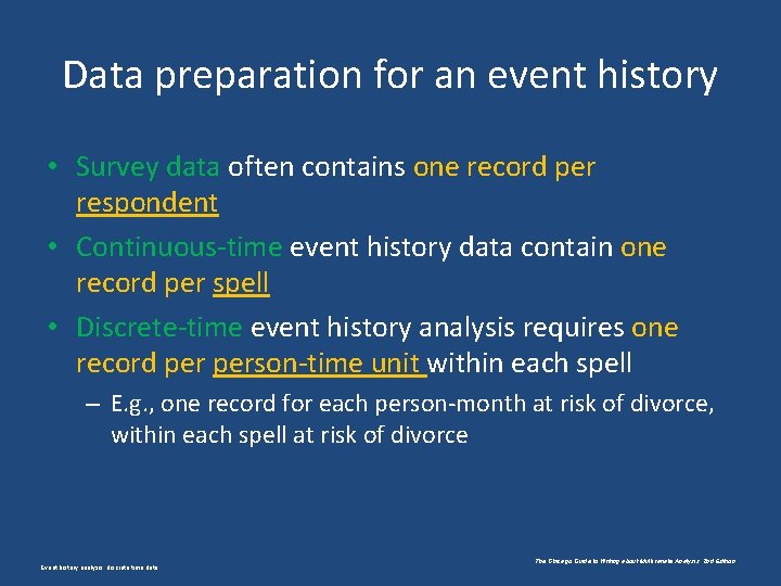 Data preparation for an event history • Survey data often contains one record per