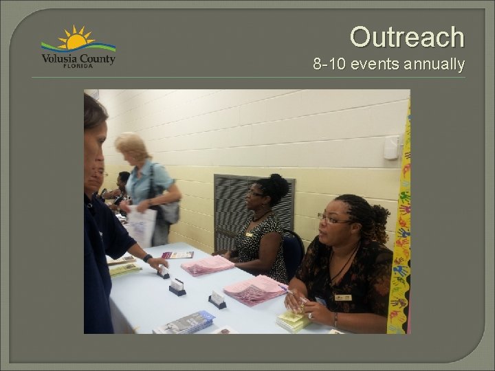Outreach 8 -10 events annually 