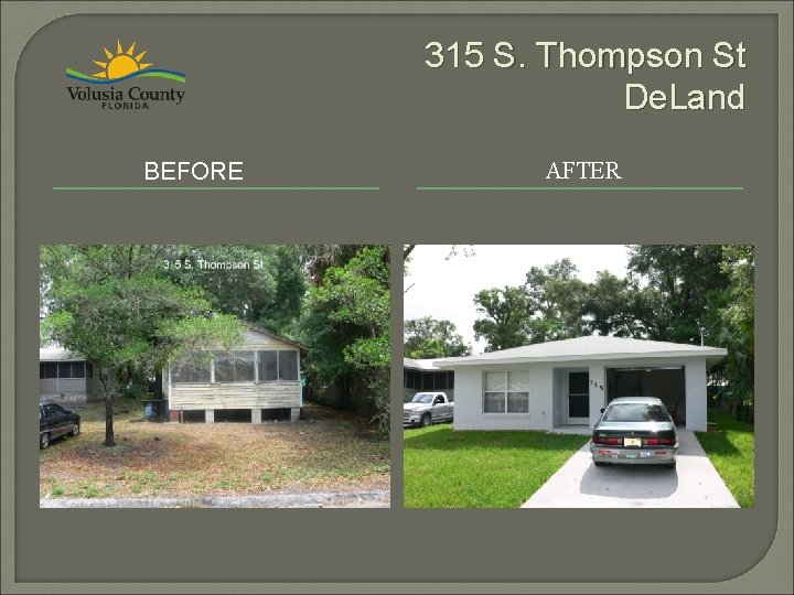 315 S. Thompson St De. Land BEFORE AFTER 