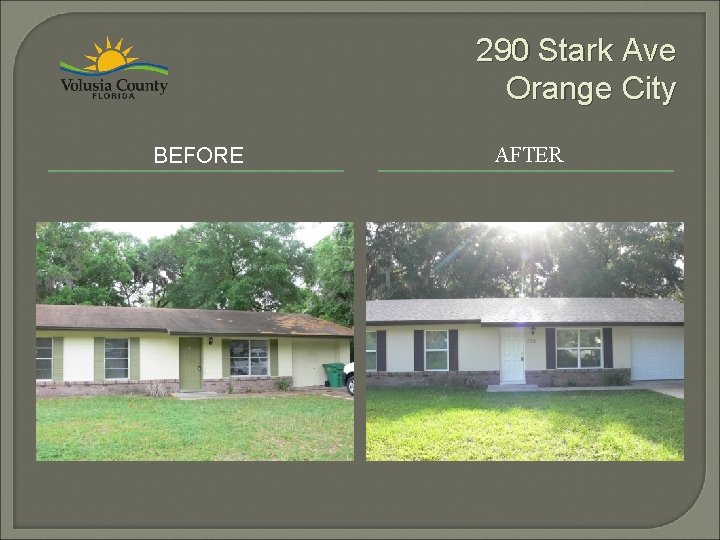 290 Stark Ave Orange City BEFORE AFTER 