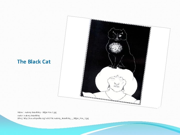 The Black Cat Název: Aubrey Beardsley - Edgar Poe 2. jpg Autor: Aubrey Beardsley