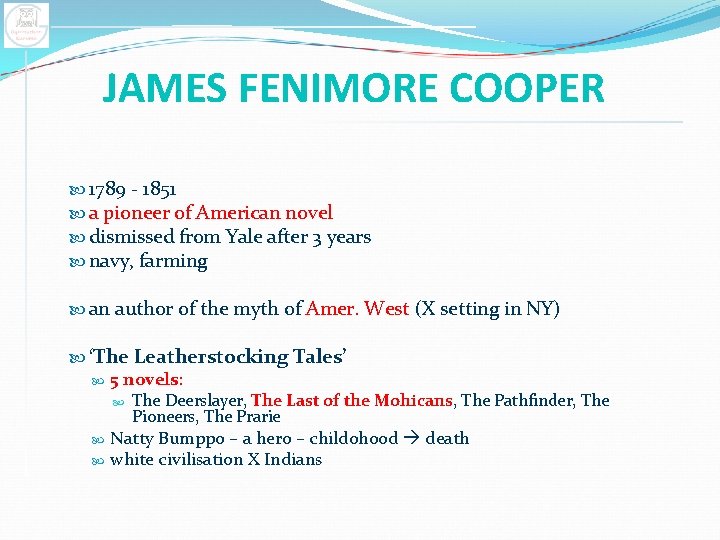 JAMES FENIMORE COOPER 1789 - 1851 a pioneer of American novel dismissed from Yale