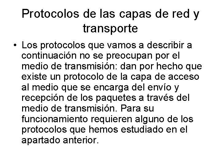 Protocolos de las capas de red y transporte • Los protocolos que vamos a