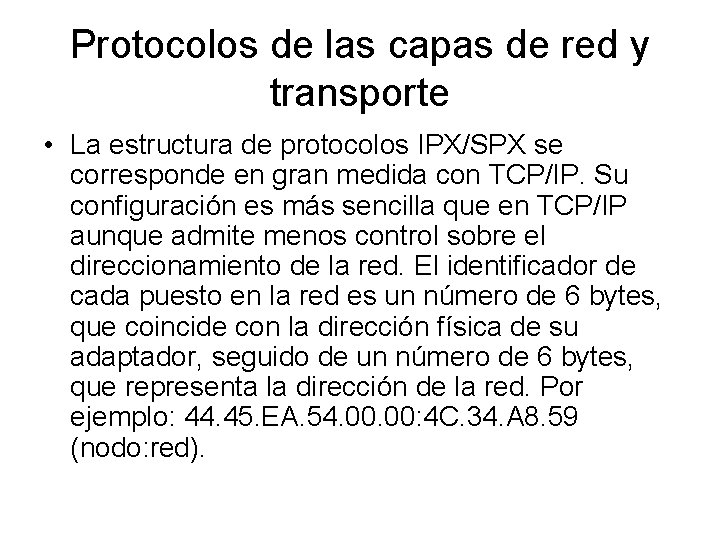 Protocolos de las capas de red y transporte • La estructura de protocolos IPX/SPX