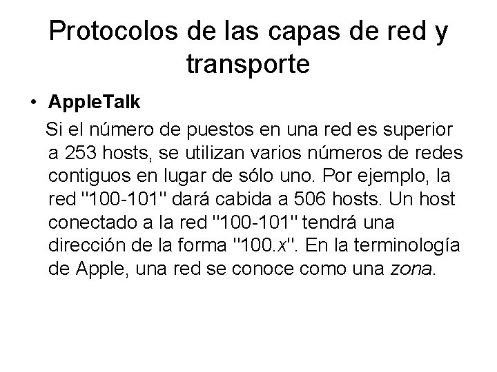 Protocolos de las capas de red y transporte • Apple. Talk Si el número