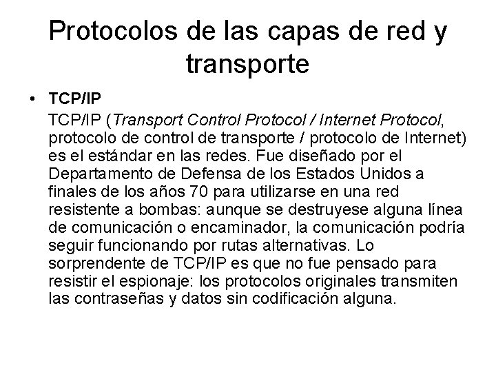 Protocolos de las capas de red y transporte • TCP/IP (Transport Control Protocol /