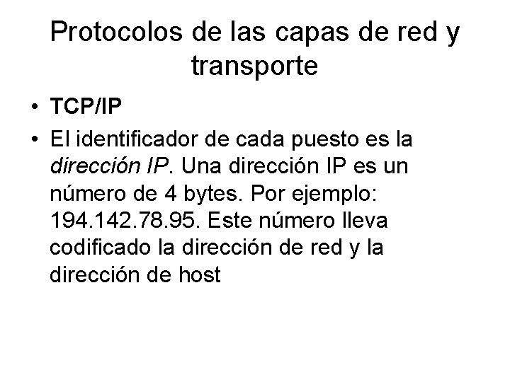 Protocolos de las capas de red y transporte • TCP/IP • El identificador de