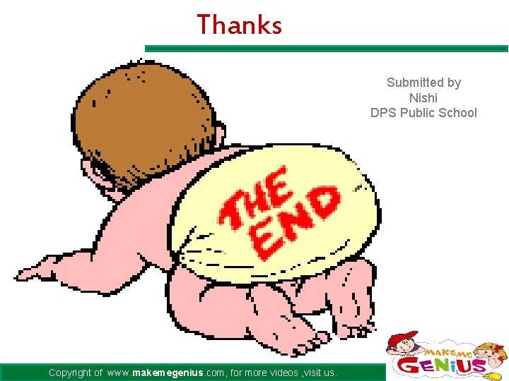 Thanks Submitted by Nishi DPS Public School Copyright of www. makemegenius. com, for more