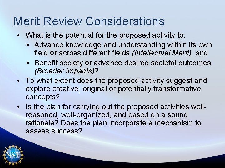 Merit Review Considerations • What is the potential for the proposed activity to: §