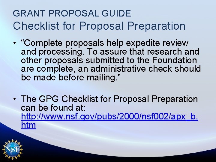 GRANT PROPOSAL GUIDE Checklist for Proposal Preparation • “Complete proposals help expedite review and