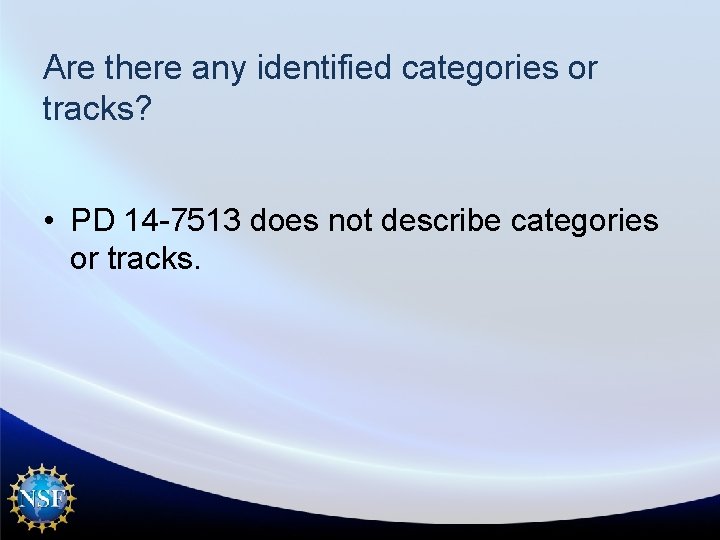 Are there any identified categories or tracks? • PD 14 -7513 does not describe