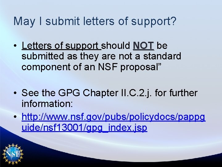 May I submit letters of support? • Letters of support should NOT be NOT