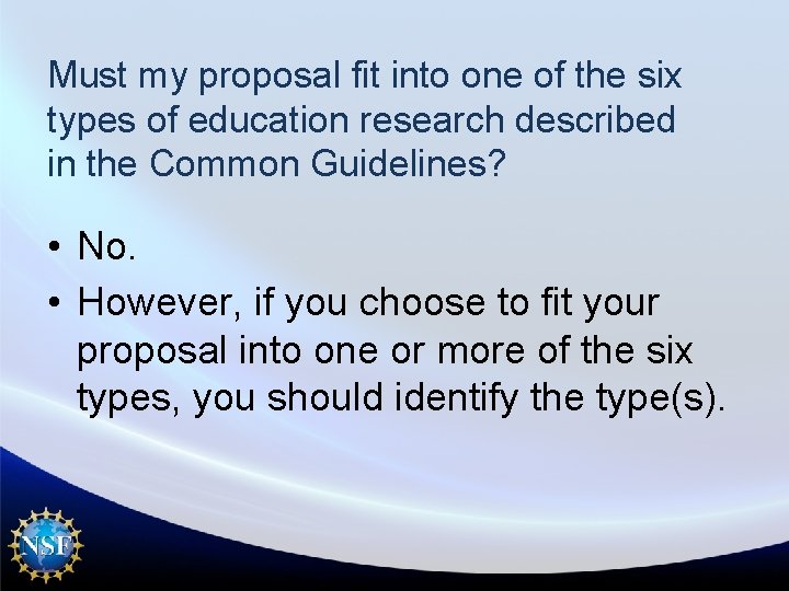 Must my proposal fit into one of the six types of education research described